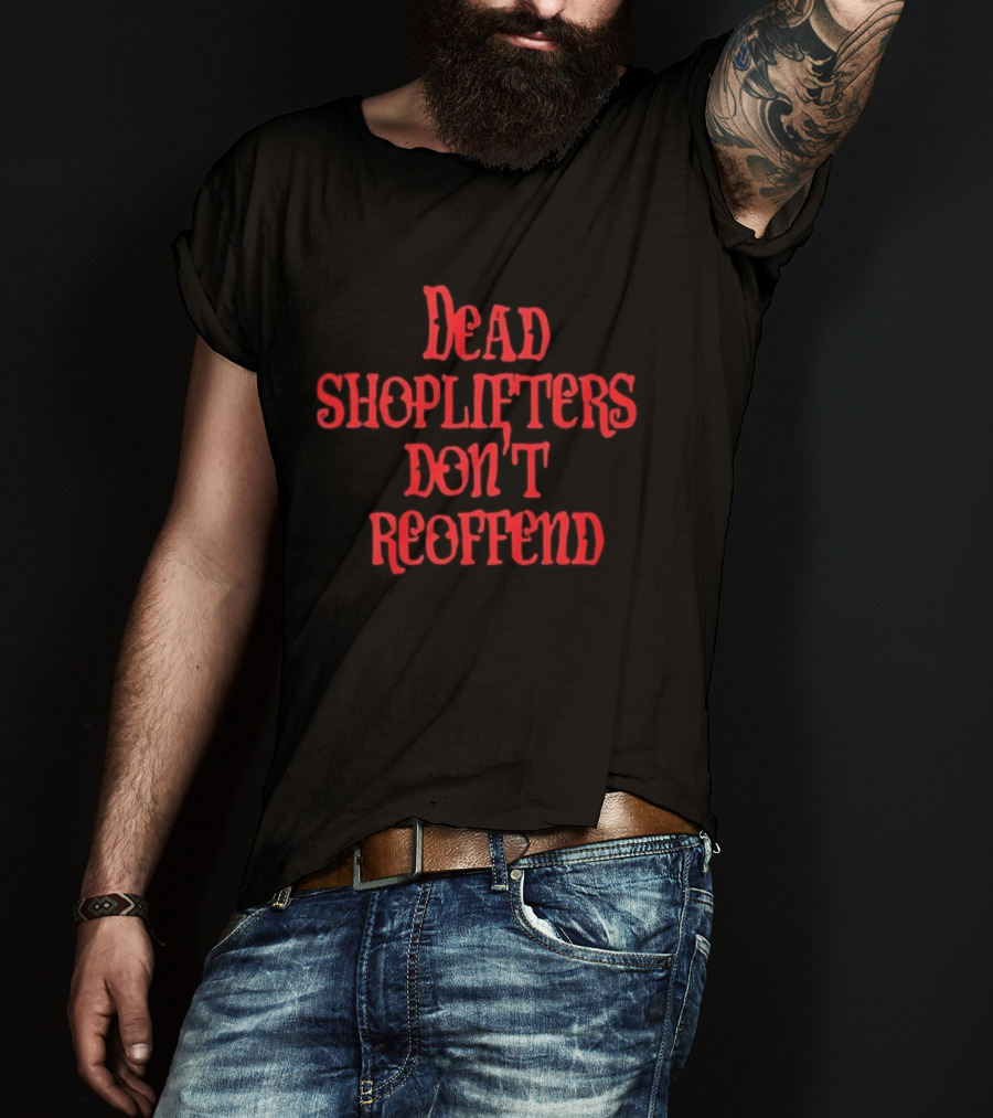 Dead Shoplifters Don't Reoffend Bold Red T-Shirt