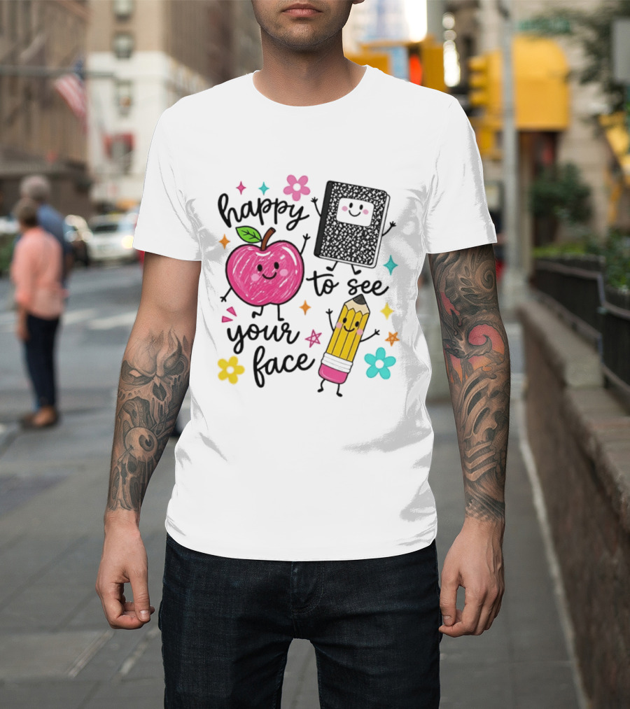 Happy To See Your Face Apple Pencil Notebook School Supplies Teacher T-Shirt