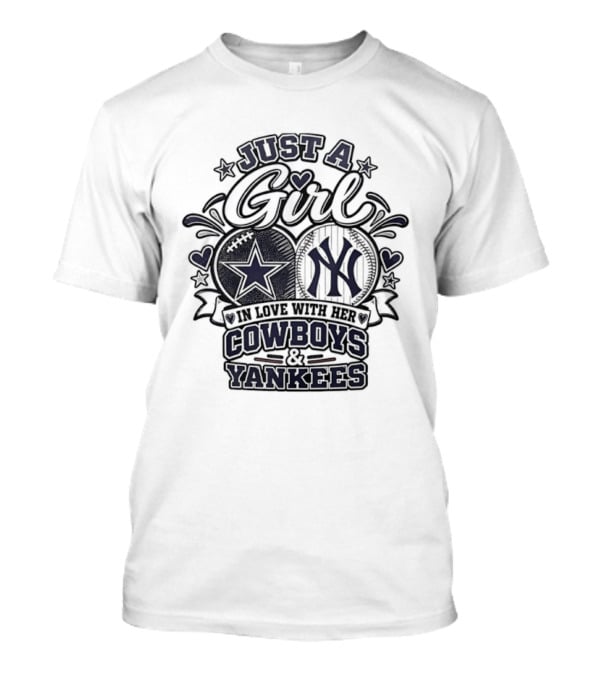 Just A Girl In Love With Her Cowboys Yankees T-Shirt