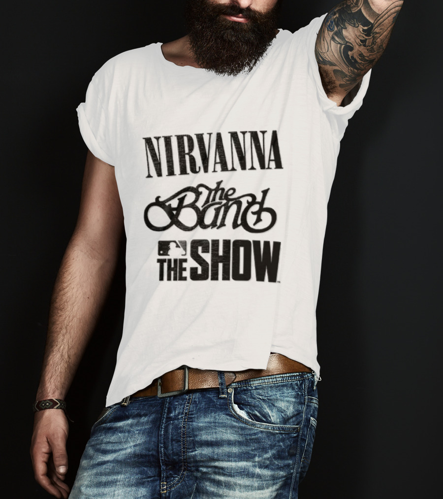 Nirvanna The Band The Show Band MLB T-Shirt