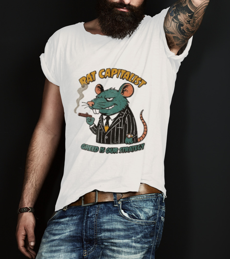 Rat Capitalist Greed Is Our Strategy Cartoon Smoking Cigar Rodent Pinstripe Suit T-Shirt