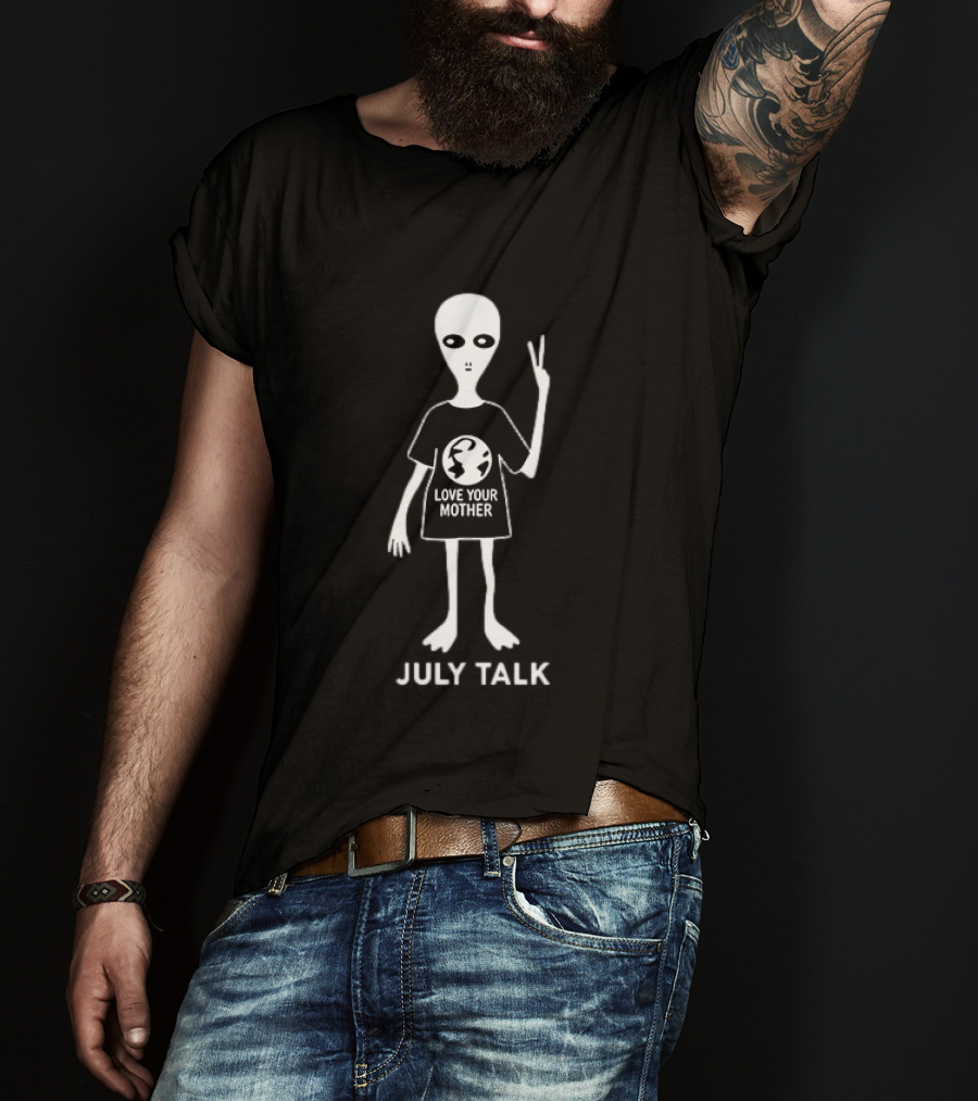 July Talk Love Your Mother Alien Earth Peace T-Shirt