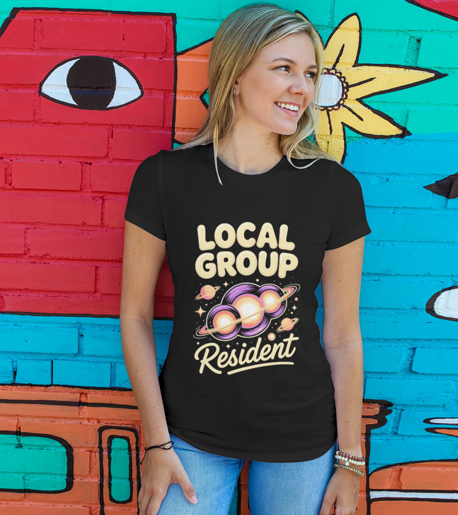 Local Group Resident Galaxy Space Astronomy Planets T-Shirt
