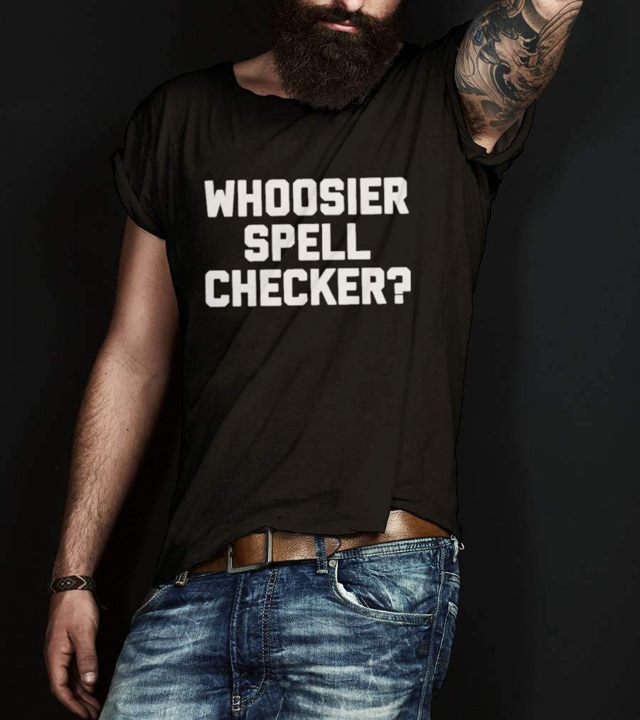 Whoosier Spell Checker? T-Shirt