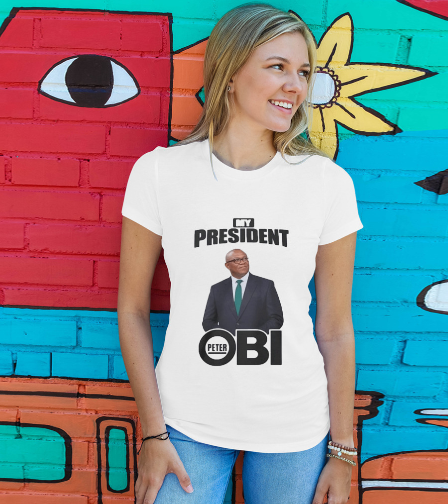 My President Peter Obi Nigerian Politics Leader T-Shirt