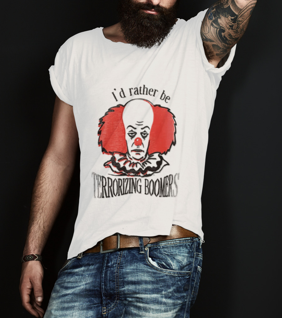 Pennywise IT I'd Rather Be Terrorizing Boomers Clown T-Shirt