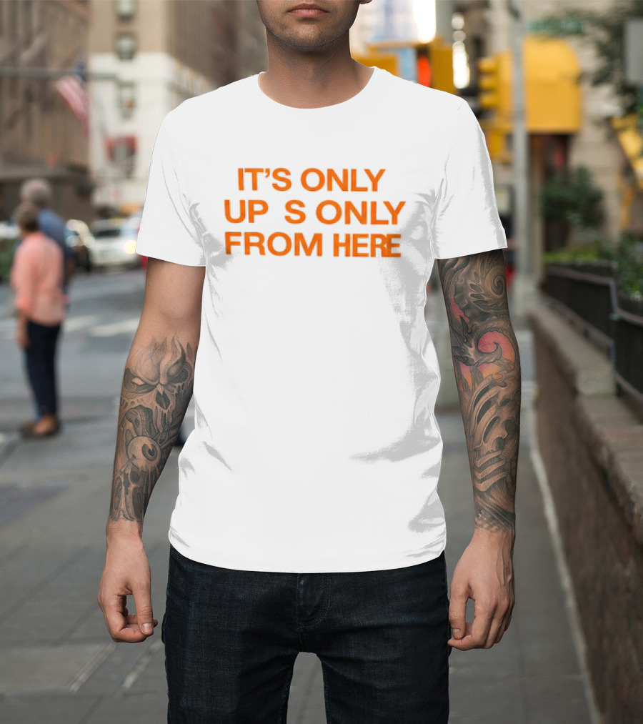 Texas Longhorns It's Only Horns Up From Here T-Shirt
