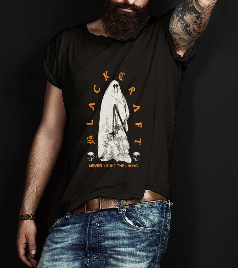 Blackcraft Haunter Never Trust The Living Ghost Chains And Skulls T-Shirt