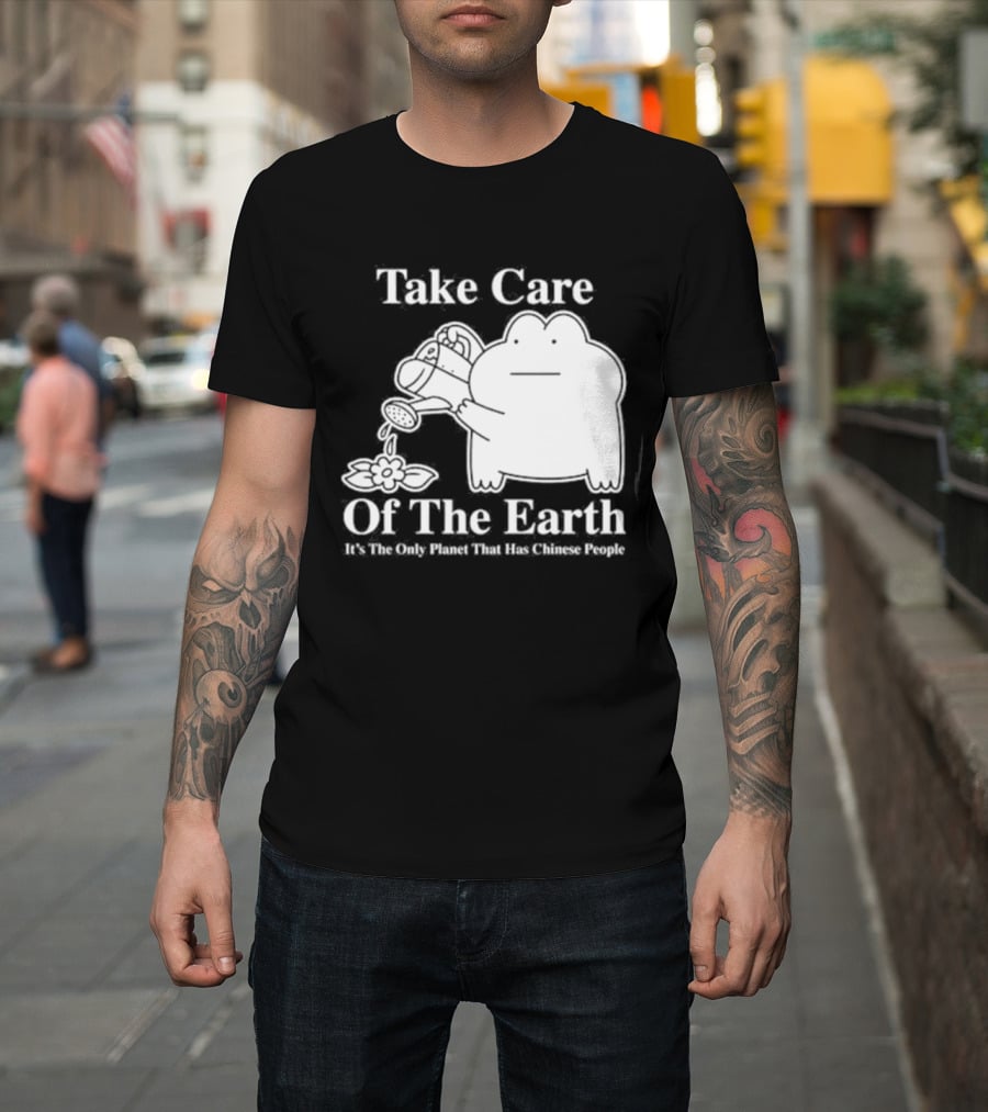 Take Care Of The Earth It's The Only Planet That Has Chinese People Frog T-Shirt
