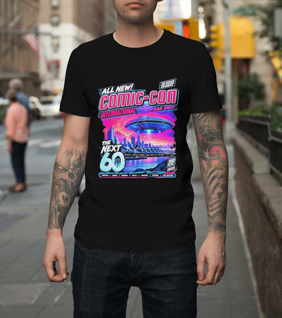 All New Comic Con International San Diego The Next 60 SDCC 2023 Pop Culture Experience Sci Fi Fantasy Comics Anime Gaming Horror T-Shirt