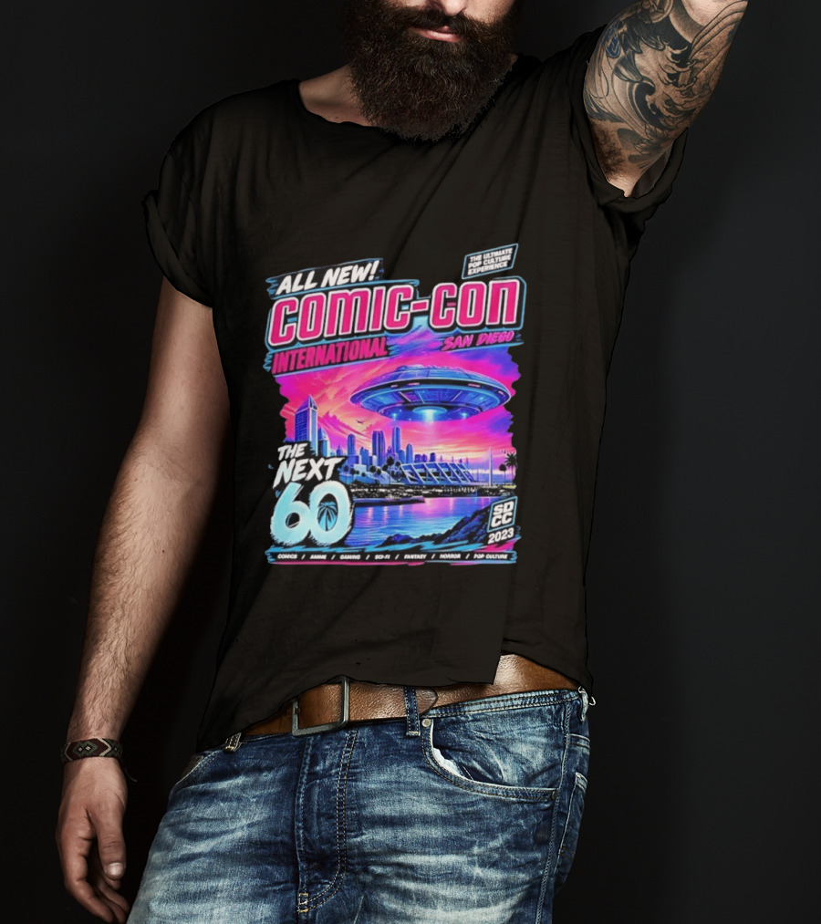 All New Comic Con International San Diego The Next 60 SDCC 2023 Pop Culture Experience Sci Fi Fantasy Comics Anime Gaming Horror T-Shirt