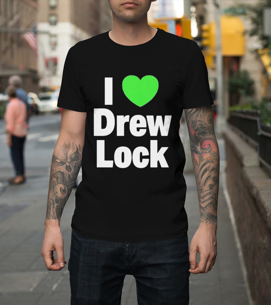 I Love Drew Lock Seattle Seahawks Fan T-Shirt
