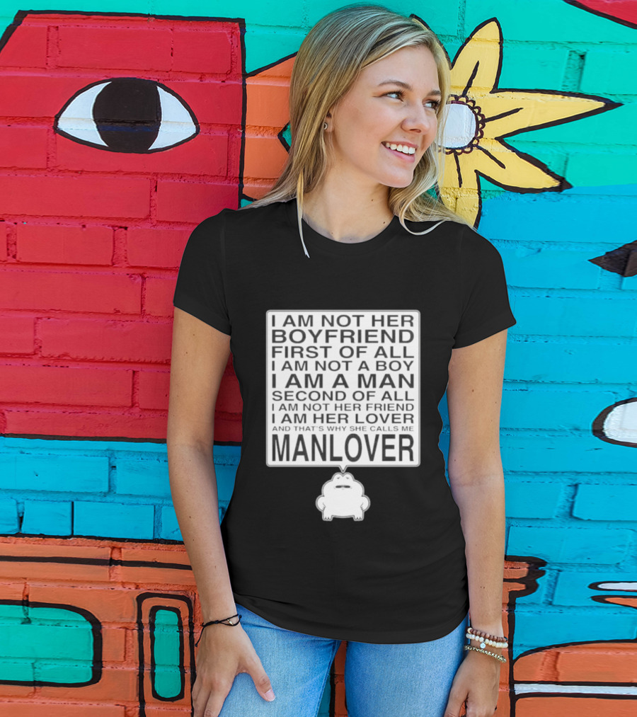 I'm Not Her Boyfriend I'm Her Manlover Frog Lover Relationship T-Shirt