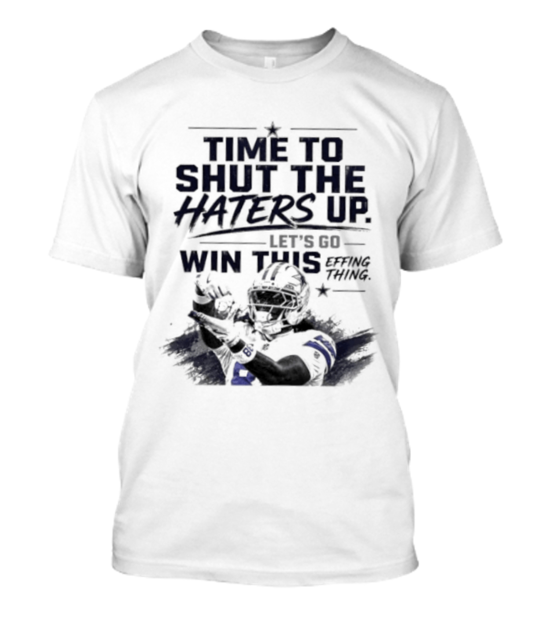 Time To Shut The Haters Up Let's Go Win This Effing Thing T-Shirt