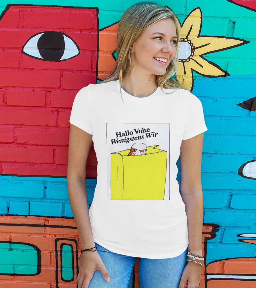 Hallo Volte Wenigstens Wir Budgie In A Paper Bag T-Shirt