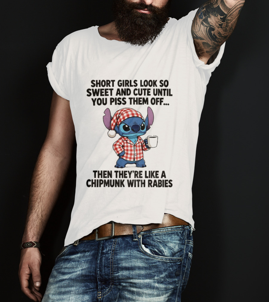 Short Girls Look So Sweet And Cute Until You Piss Them Off Then They're Like A Chipmunk With Rabies Grumpy Stitch T-Shirt