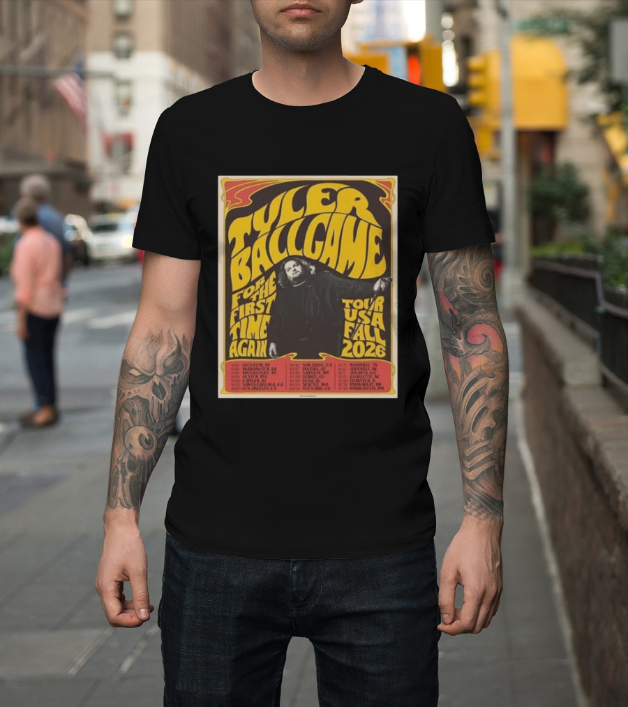 Tyler Ballgame For The First Time Again USA Fall 2026 Tour Dates T-Shirt