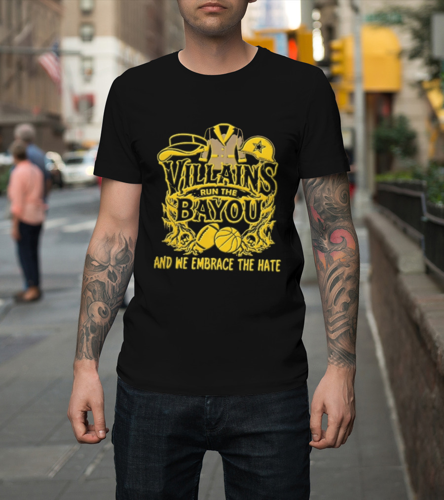 Villains Run The Bayou We Embrace Hate Visor Suit Jacket Helmet Football Basketball Skulls T-Shirt