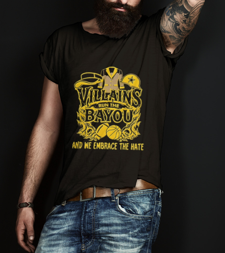 Villains Run The Bayou We Embrace Hate Visor Suit Jacket Helmet Football Basketball Skulls T-Shirt