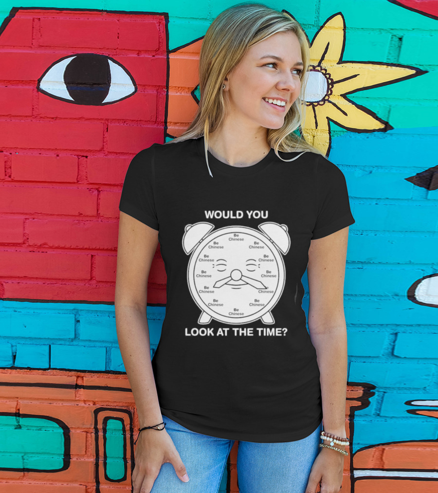 Would You Look At The Time Chinese Alarm T-Shirt