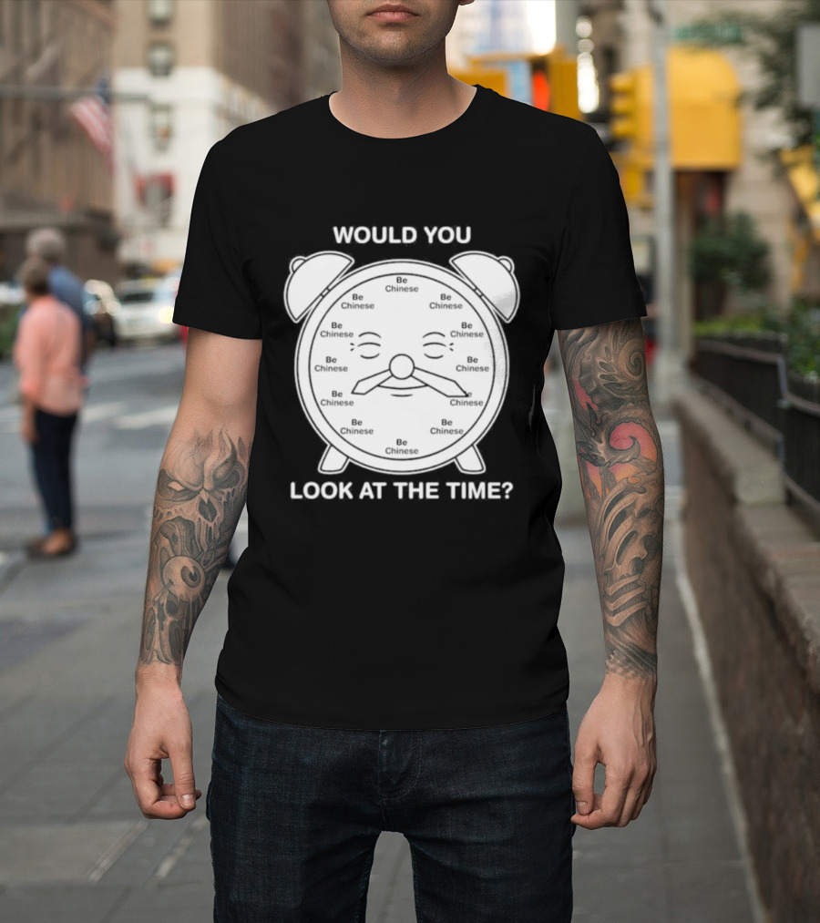 Would You Look At The Time Chinese Alarm T-Shirt