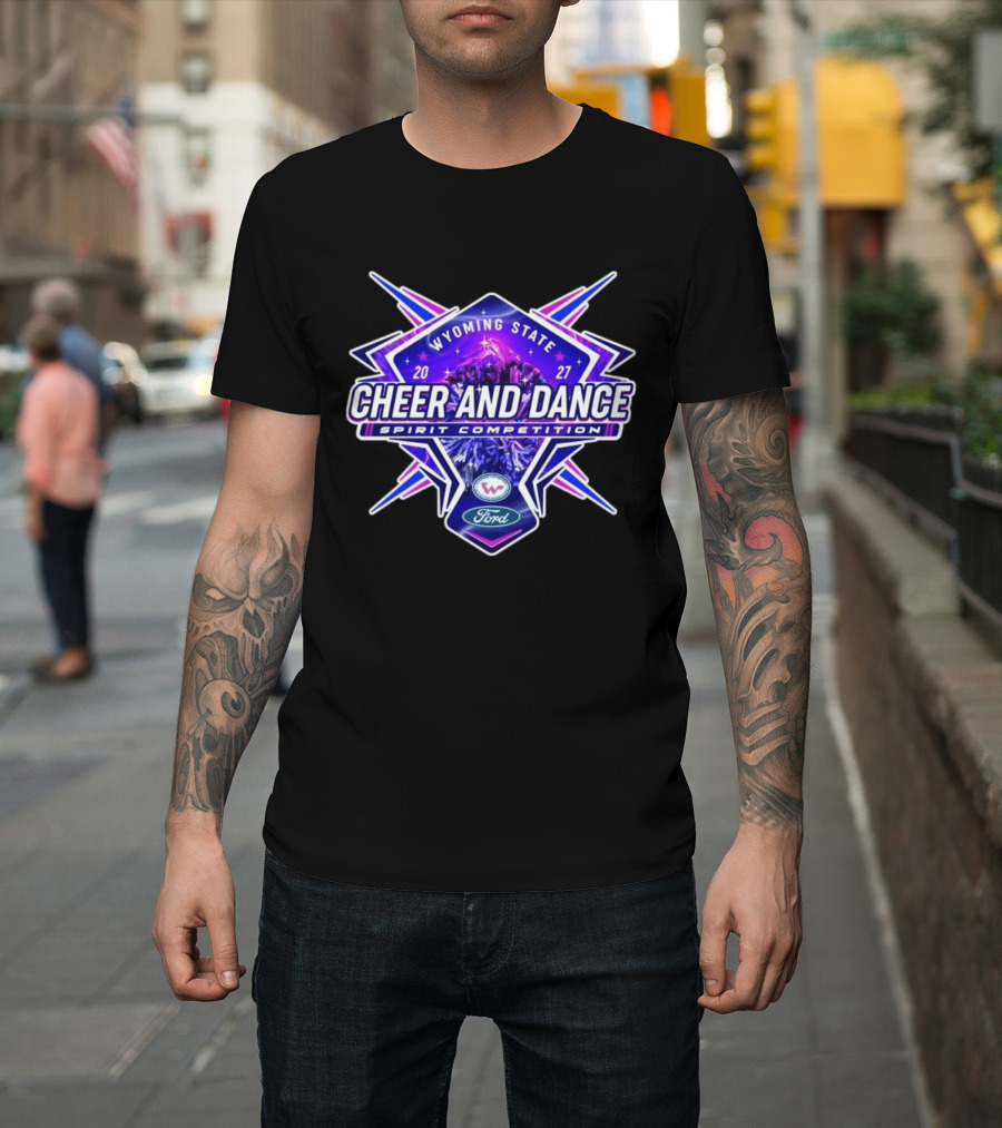 Wyoming State Cheer And Dance Spirit Competition 2027 Ford Event T-Shirt