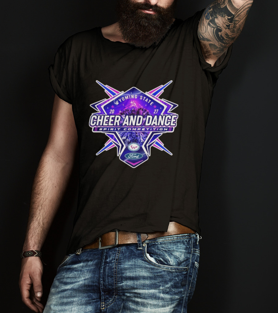 Wyoming State Cheer And Dance Spirit Competition 2027 Ford Event T-Shirt