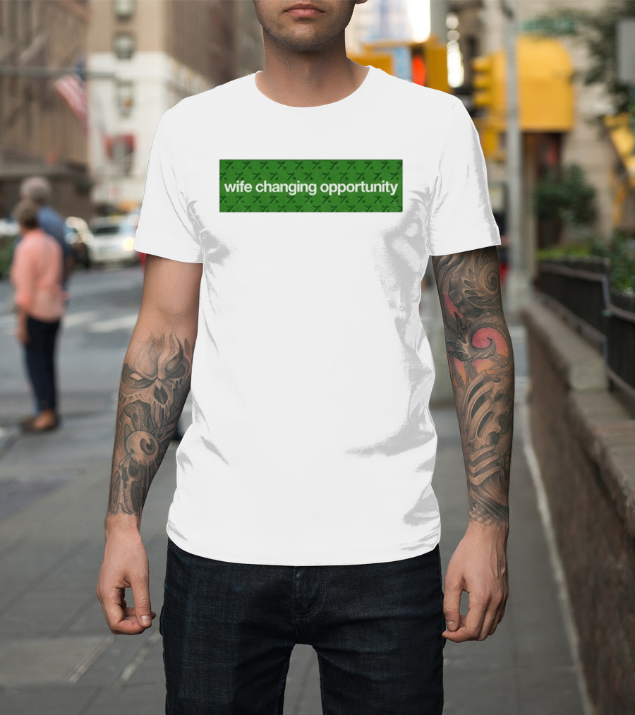 Wife Changing Opportunity Green 7 T-Shirt