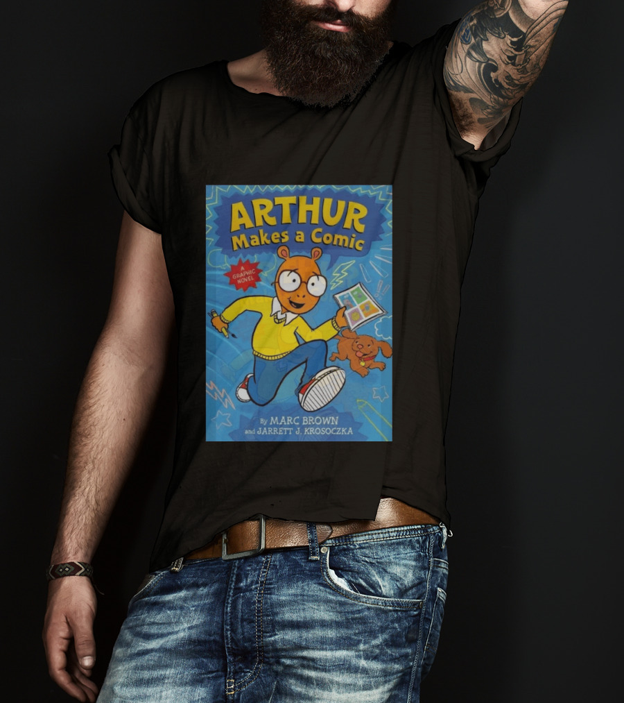 Arthur Makes A Comic A Graphic Novel By Marc Brown And Jarrett J. Krosoczka T-Shirt