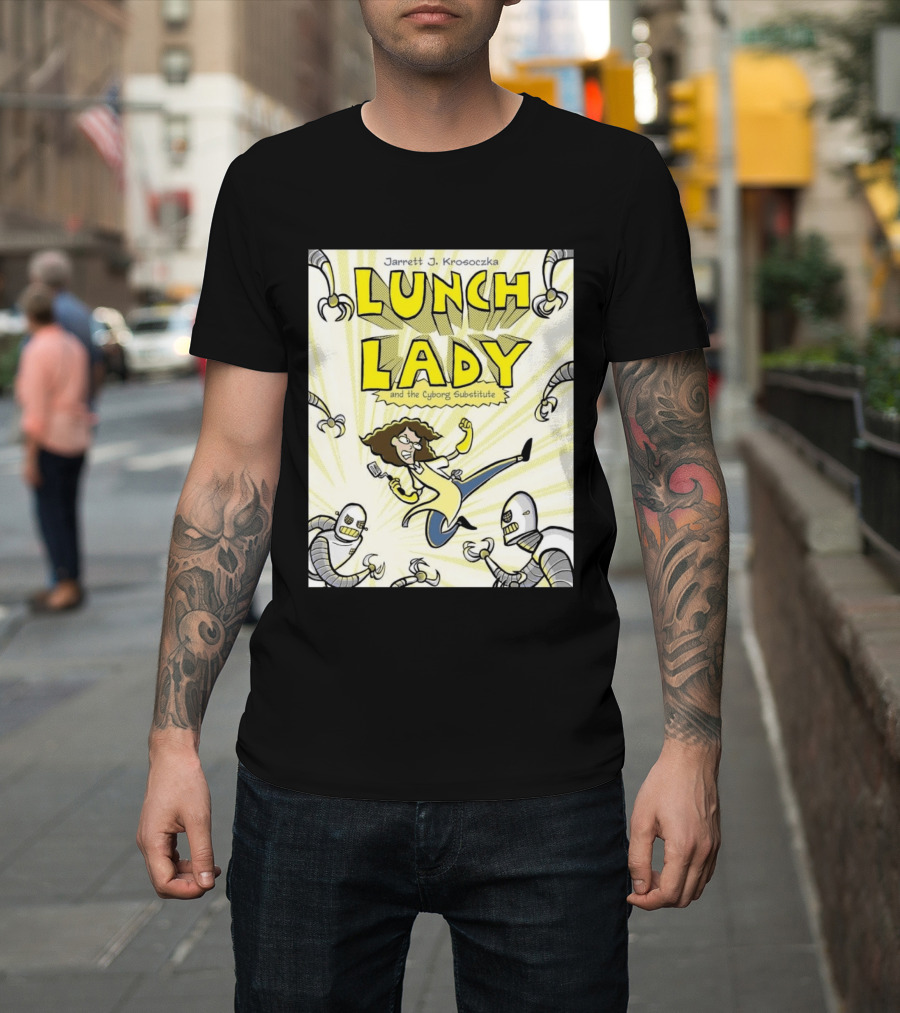 Jarrett J. Krosoczka Lunch Lady And The Cyborg Substitute Robots Fighting T-Shirt