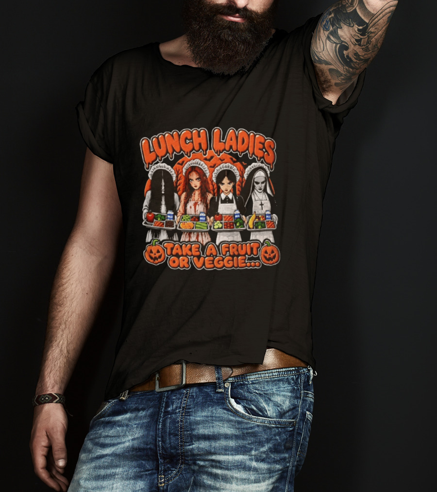 Lunch Ladies Samara Morgan Carrie Wednesday Addams The Nun Take A Fruit Or Veggie T-Shirt