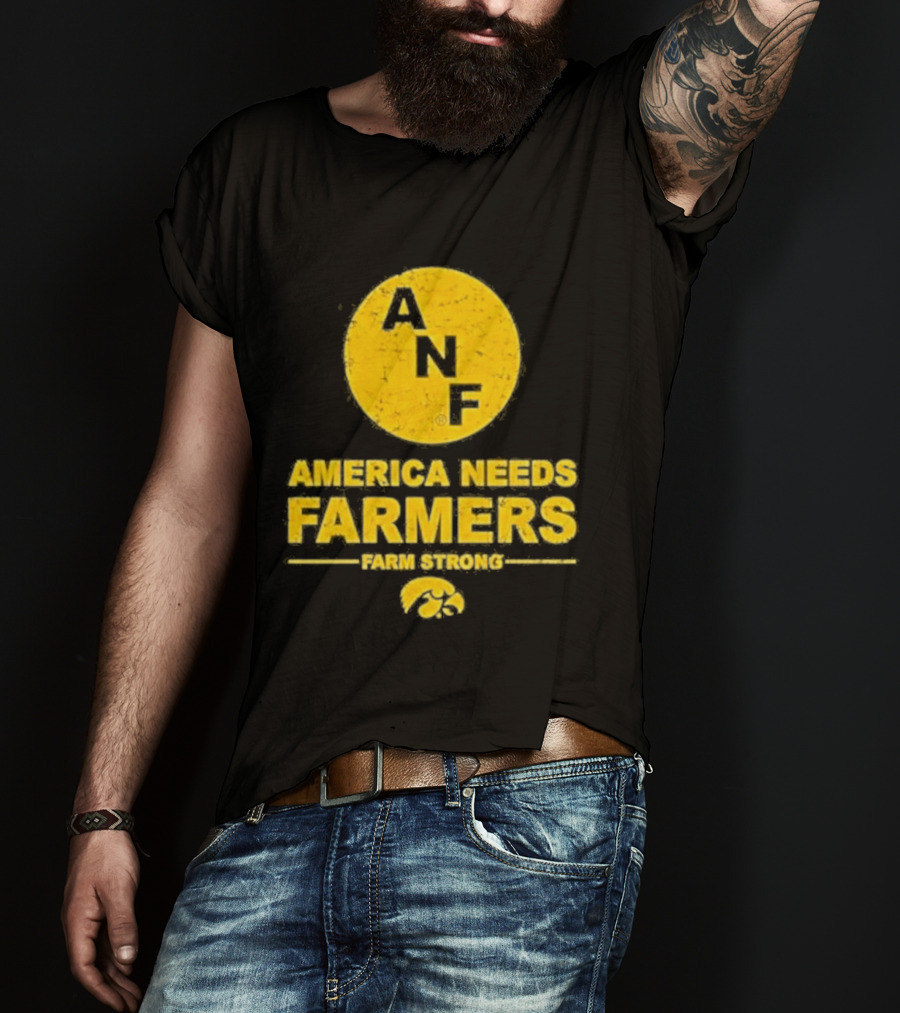 America Needs Farmers ANF Farm Strong Iowa Hawkeyes T-Shirt