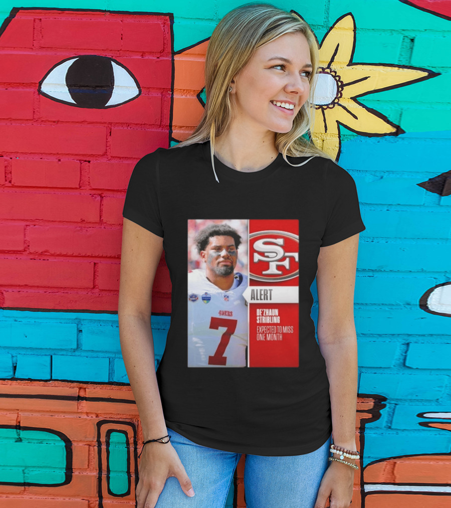 49ers Alert De'Zhaun Stribling Expected To Miss One Month T-Shirt
