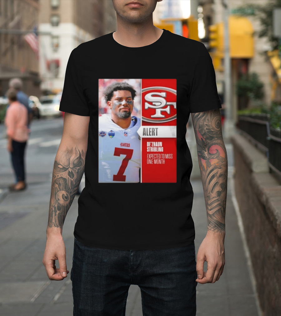 49ers Alert De'Zhaun Stribling Expected To Miss One Month T-Shirt