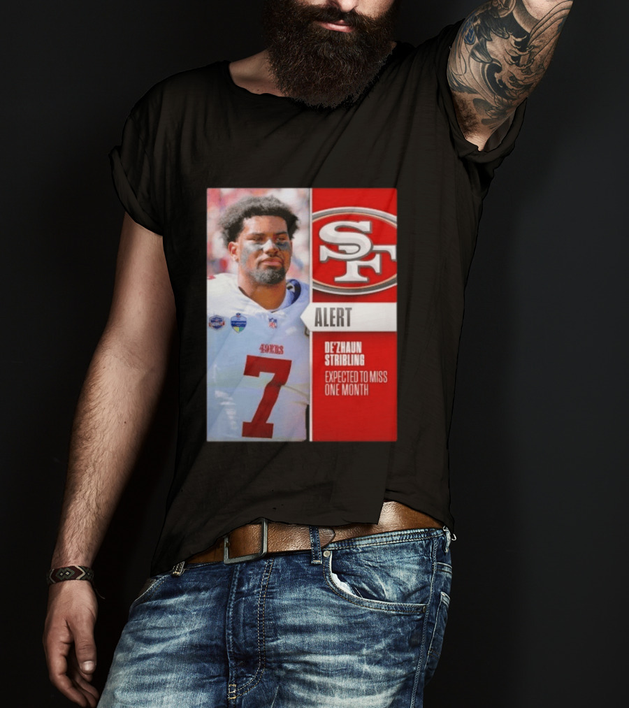 49ers Alert De'Zhaun Stribling Expected To Miss One Month T-Shirt