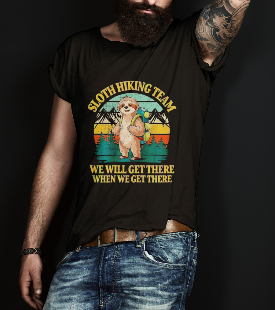 Sloth Hiking Team We Will Get There When We Get There Mountains Backpack T-Shirt