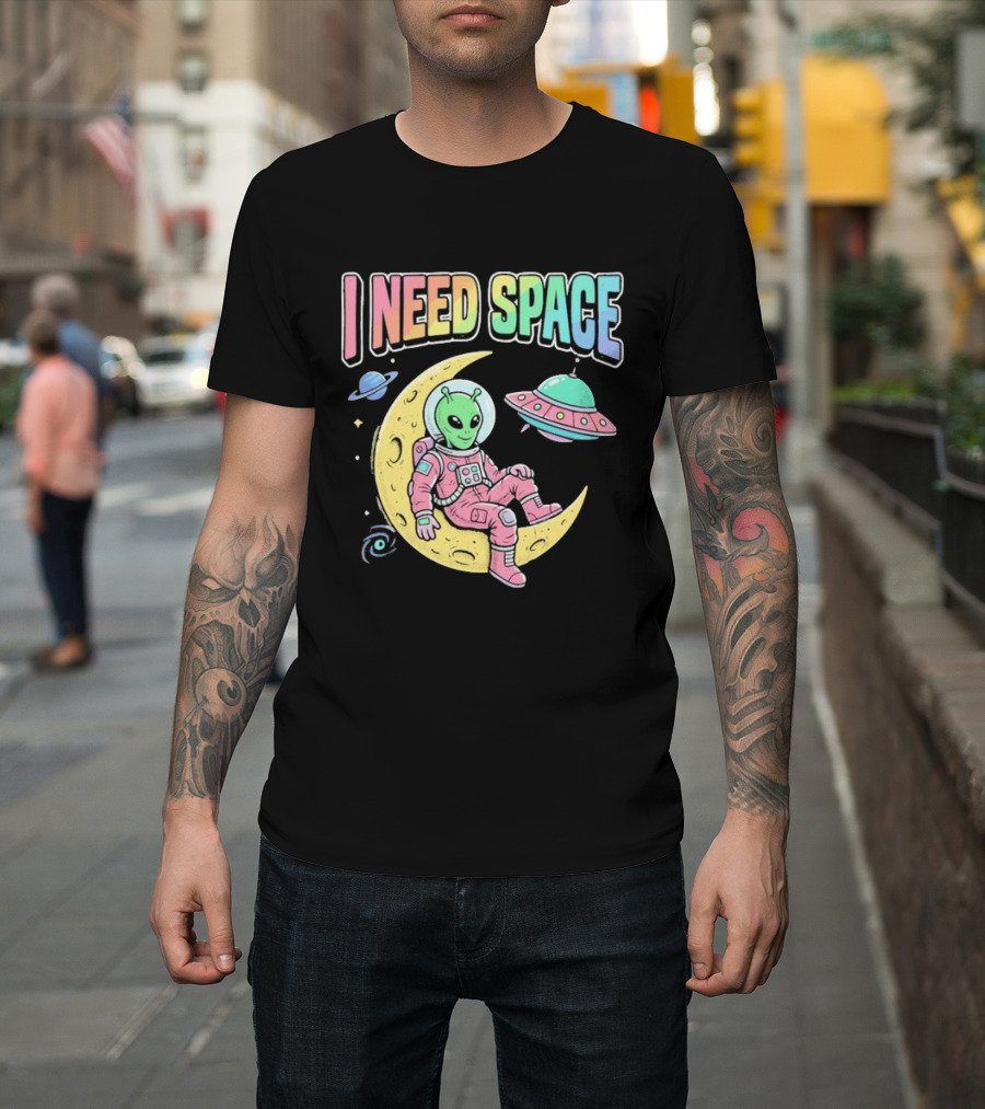 I Need Space Alien Extraterrestrial Moon Astronaut UFO Planets T-Shirt