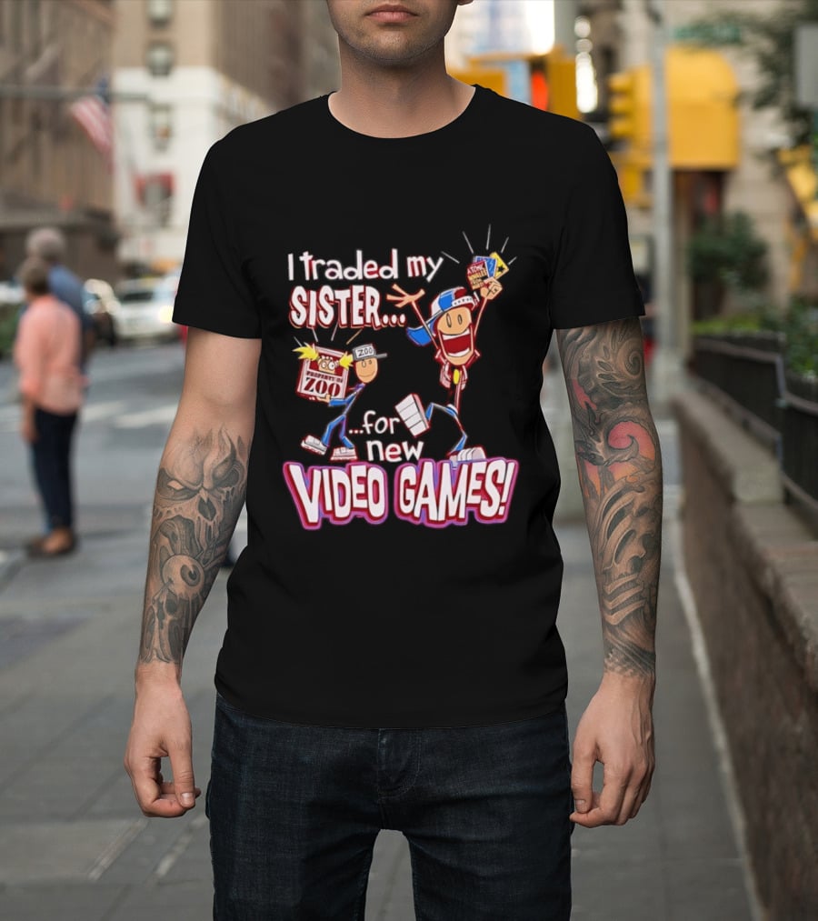 I Traded My Sister For New Zoo Video Games Cartoon T-Shirt