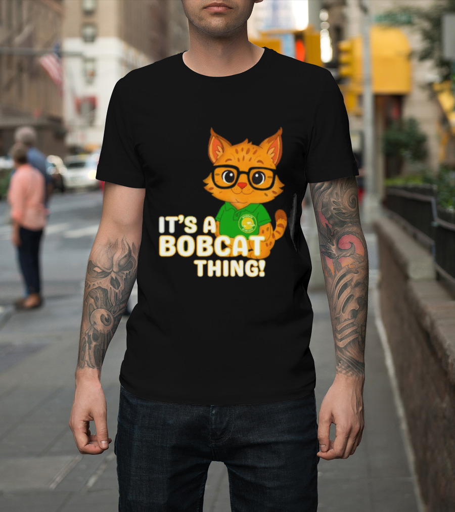 It's A Bobcat Thing With Glasses And Green Polo T-Shirt