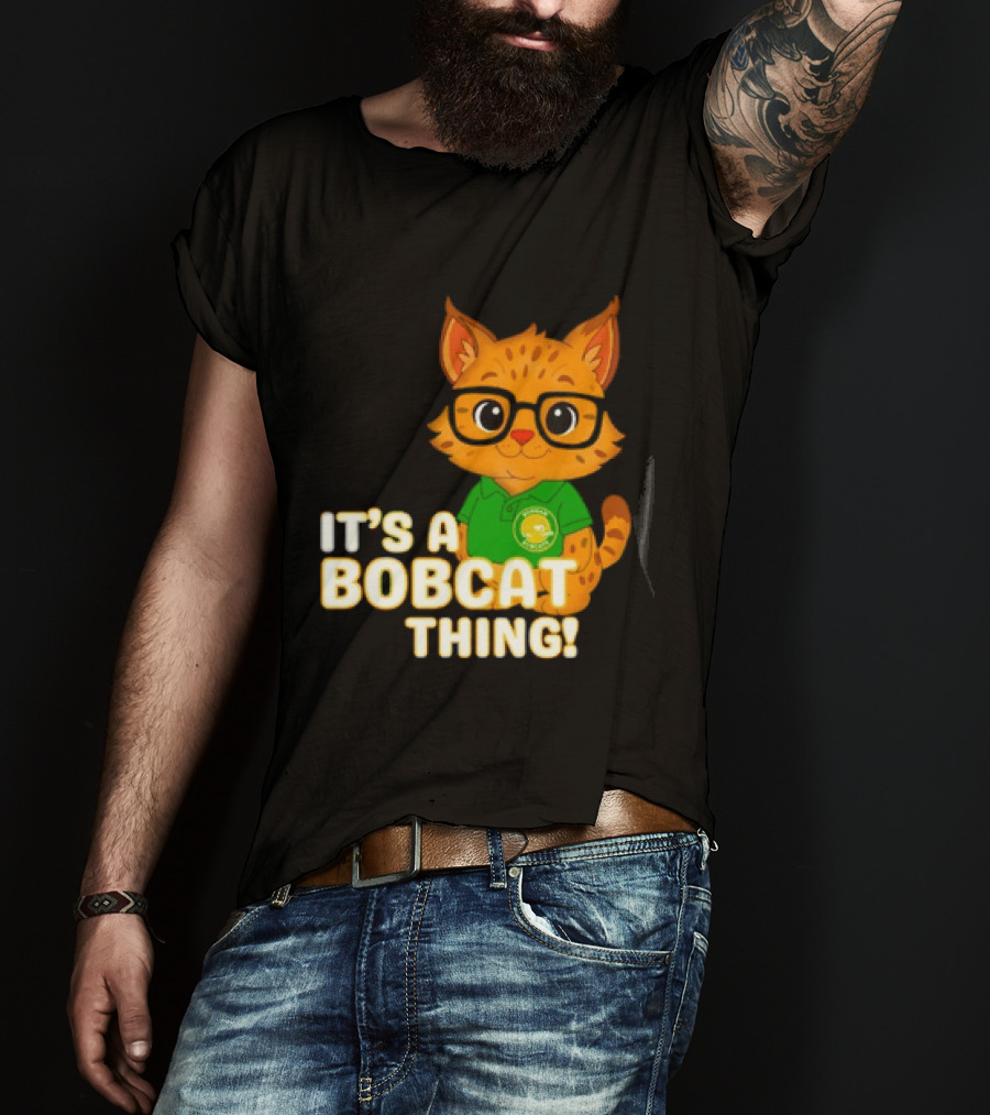 It's A Bobcat Thing With Glasses And Green Polo T-Shirt