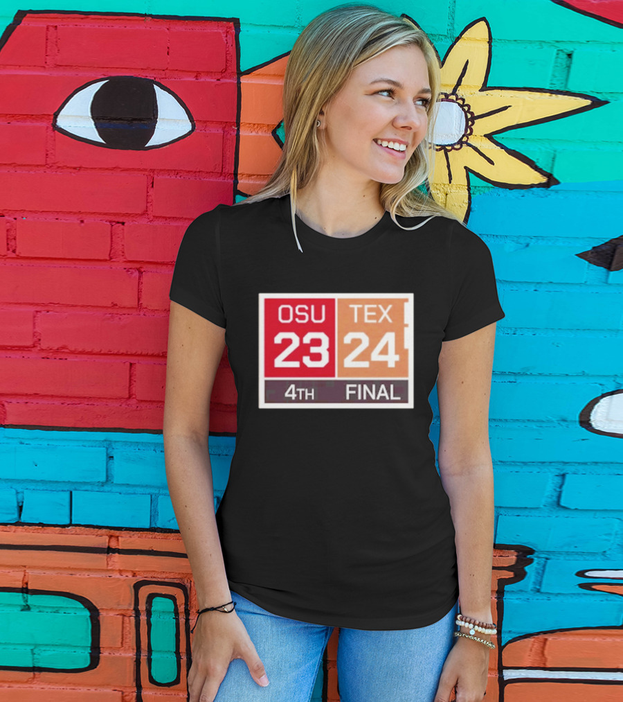 OSU 23 Texas 24 4th Quarter Final Score Comeback Victory T-Shirt