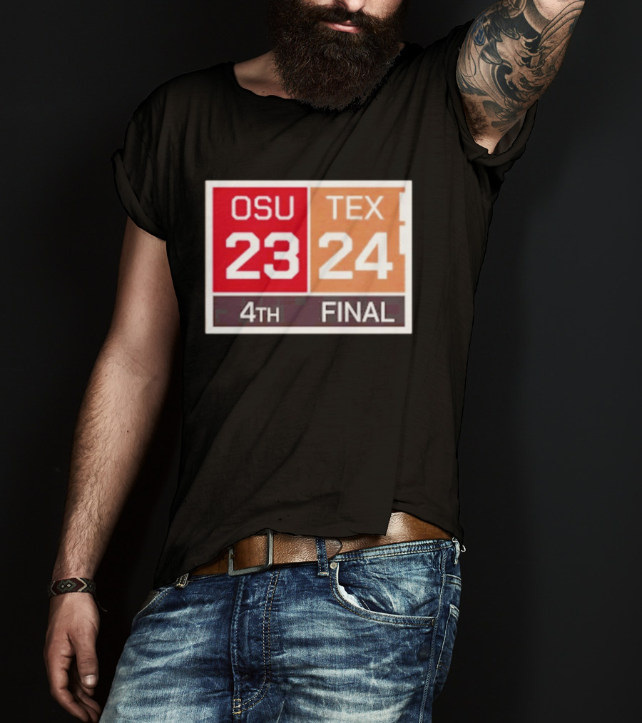 OSU 23 Texas 24 4th Quarter Final Score Comeback Victory T-Shirt