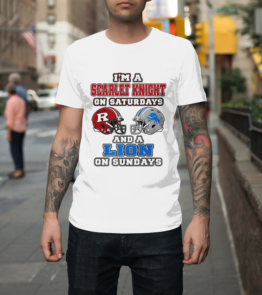 I'm A Scarlet Knight On Saturdays And A Lion On Sundays Football Helmets T-Shirt