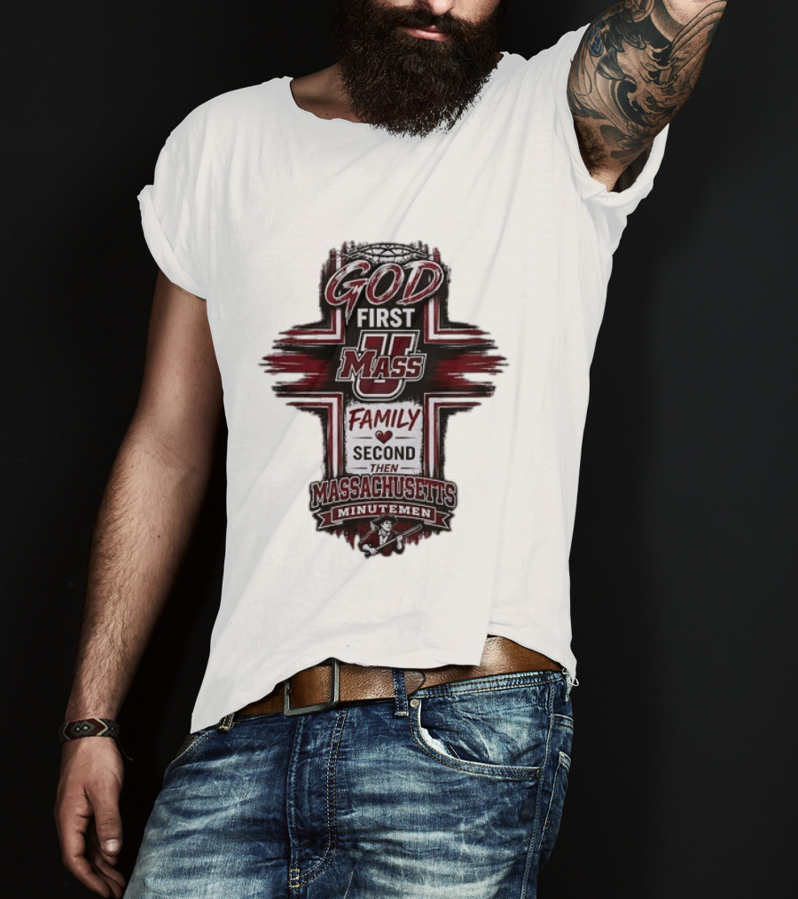 God First UMass Logo Family Second Then Massachusetts Minutemen T-Shirt