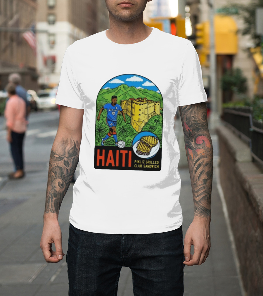 Haiti Soccer Player Pikliz Grilled Club Sandwich Historical Fortress Mountain Scene T-Shirt