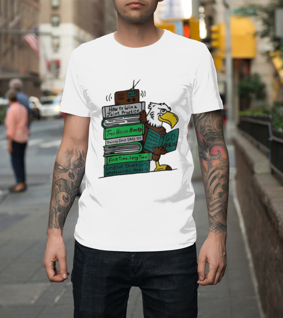 Philadelphia Eagles Go Birds How To Win A Joint Practice Tree House Books Training Camp Stats First Time Long Time Eliot Short T-Shirt