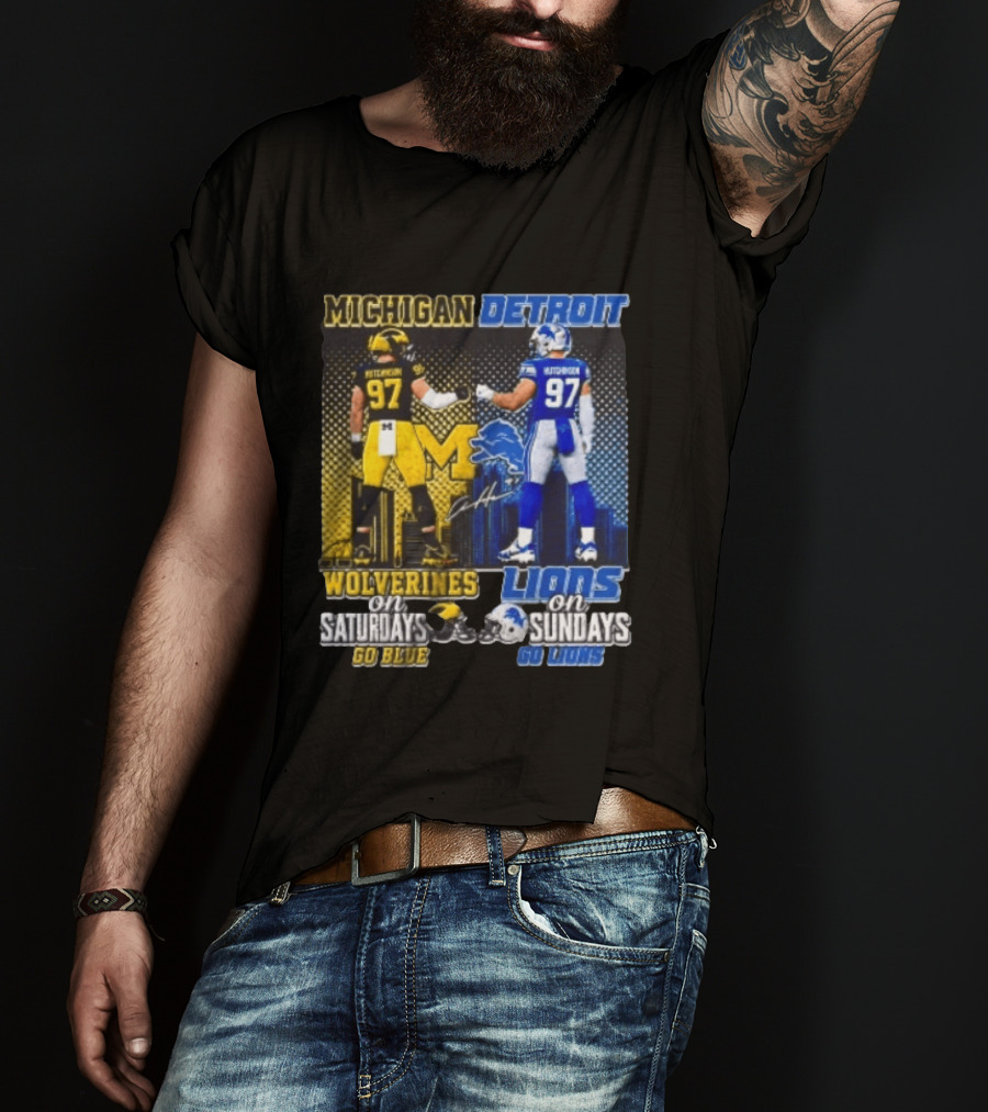 Michigan Wolverines Aidan Hutchinson On Saturdays And Detroit Lions On Sundays Go Blue Go Lions T-Shirt
