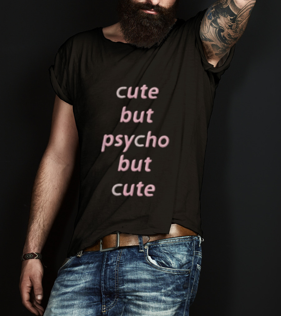 Cute But Psycho Pink Stacked Italic T-Shirt