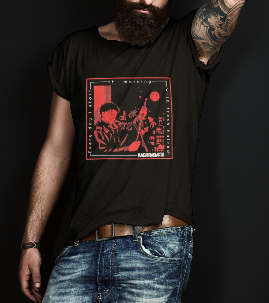 Every Day I Start The Morning With Fresh Hatred Kagurabachi T-Shirt