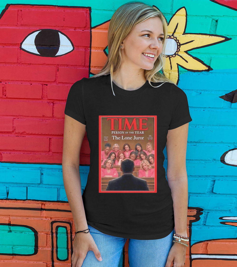 TIME Person Of The Year The Lone Juror Justice Lives In The Room One Cautious Matter T-Shirt